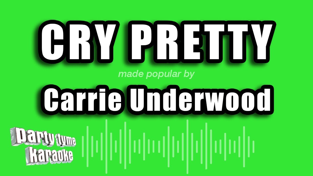 Carrie Underwood Cry Pretty (Karaoke Version) YouTube