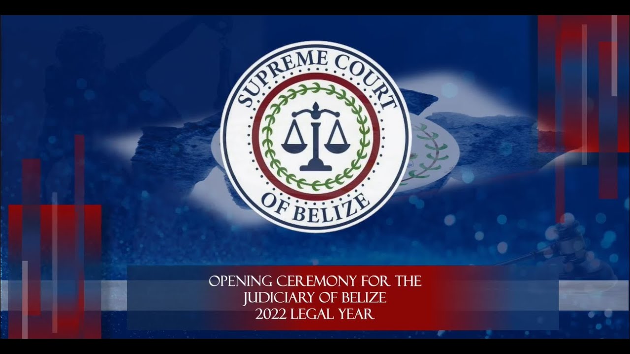 The Supreme Court of Belize, Virtual Commencement of the Legal Year 2022