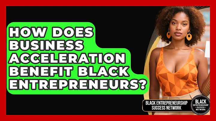 How Does Business Acceleration Benefit Black Entrepreneurs?