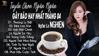 THƯƠNG LY BIỆT ♫ 06-04 Nghe Thử 01 Lần Đảm Bảo Bạn Sẽ Nghiện NGÂN NGÂN COVER TRIỆU VIEW HAY NHẤT