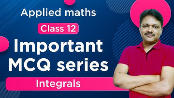 Important MCQ integrals Integration | 2022-23 | Applied Mathematics Class 12 | Gaur Classes
