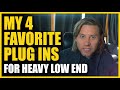 My 4 Favourite Plug Ins For Heavy Low End