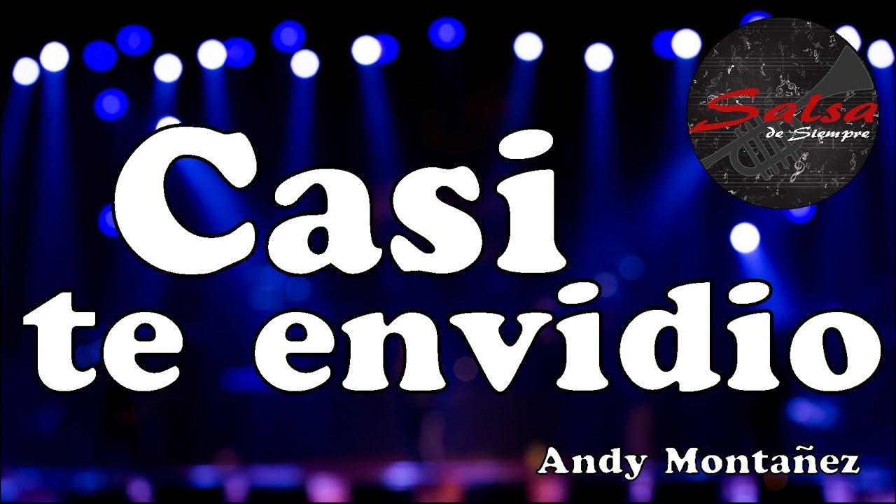 Casi Te Envidio Andy Montañez Letra