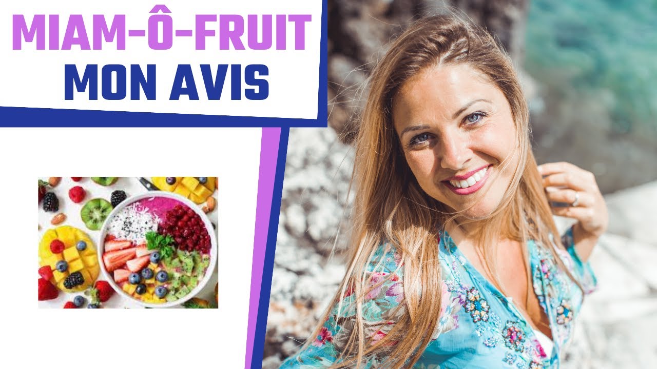 Le Miam-Ô-Fruit - Mon Avis @j'alimente ma santé - YouTube