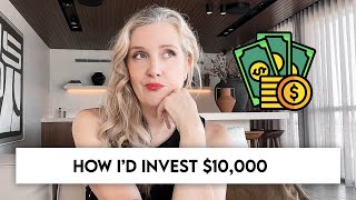 Here’s How I Would Invest $10,000