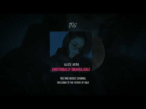 Alice Aera - Emotionally Unavailable(Feat.Khalil)