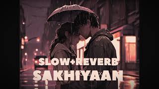 TREND SAKHIYAAN SONG INSTAGRAM LOFI SONG| SLOW&REVERB SONG LYRICAL REMIX BY MANINDER BUTTAR#punjabi