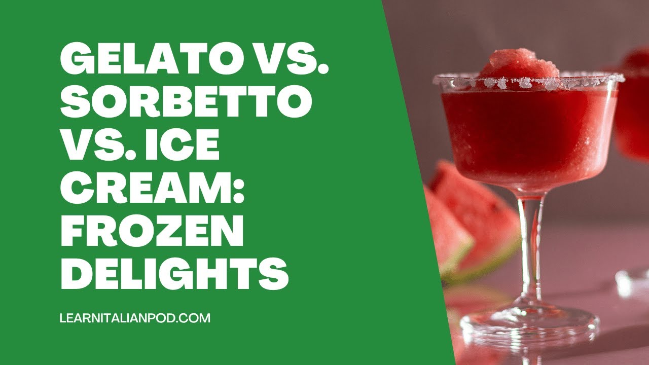 Gelato vs Sorbetto vs Ice Cream: Frozen Delights