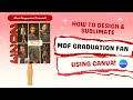 Sublimation tutorial how to design and sublimate mdf hardboard grad fan  step by step  detailed