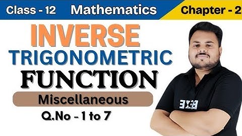 Inverse Trigonometric Function Class 12  | Miscellaneous (Q1 - Q7) Solutions | Chapter 2 NCERT