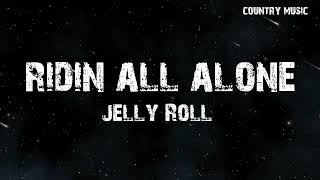 Jelly Roll - Ridin All Alone,