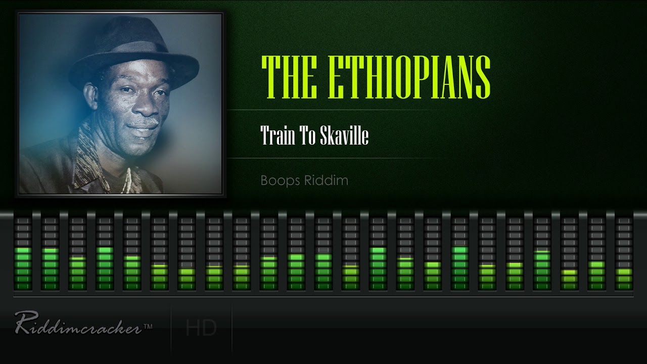 The Ethiopians - Train To Skaville (Boops Riddim) [HD]