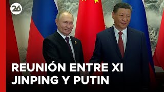 china-reunion-entre-xi-jinping-y-putin-cual-era-el-objetivo