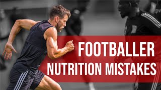 The WORST Nutrition Mistakes Footballers Make