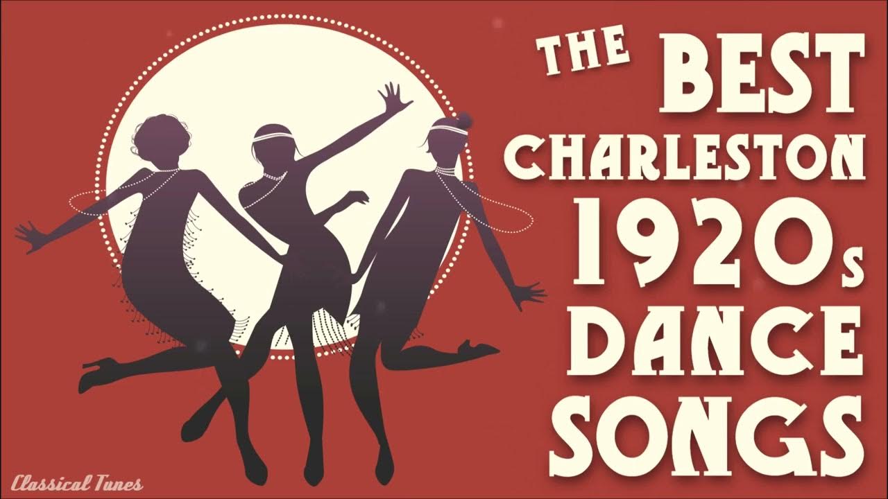 The Best Charleston 1920s Dance Songs | The Roaring Twenties | Dance Music Of The Charleston Era The Best Charleston 1920s Dance Songs | The Roaring Twenties | Dance Music Of The Charleston Era