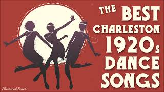 The Best Charleston 1920s Dance Songs | The Roaring Twenties | Dance Music Of The Charleston Era