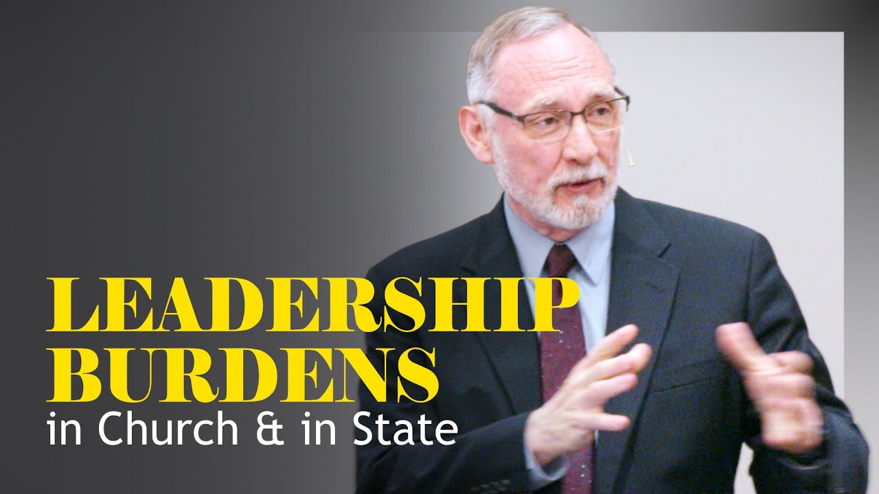 Video thumbnail for Leadership Burdens in Church and in State