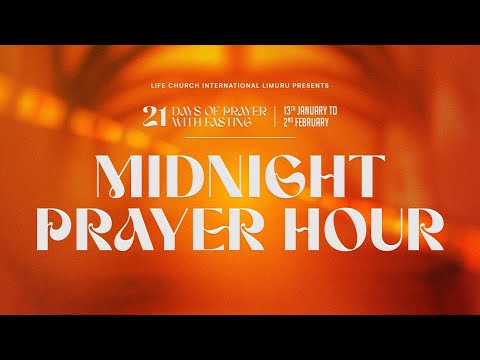 MIDNIGHT PRAYER HOUR  - 21 DAYS OF PRAYER WITH FASTING : DAY 8 || 20.01.2025