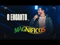 O ENCANTO - Banda Magníficos (DVD A Preferida do Brasil)