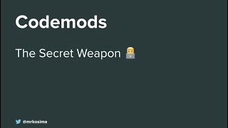 Codemods: The Secret Weapon - Konstantin Klimashevich