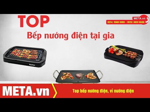 Top bếp nướng điện, vỉ nướng điện tại nhà tốt nhất hiện nay | META.vn