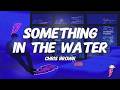 Chris Brown Something In The Water Lyrics 