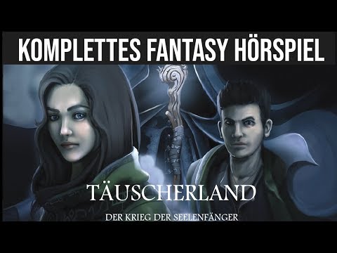 Täuscherland - Krieg der Seelenfänger - Komplettes Fantasy Hörspiel [Einzelhörspiel]