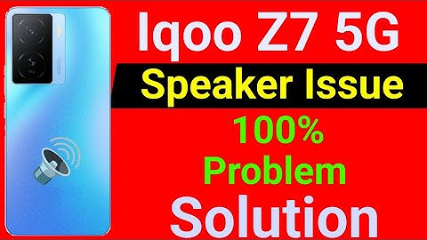 Iqoo Z7 5G Speaker Problem | How to Solve Speaker Problem in Iqoo Z7 5G Mobile