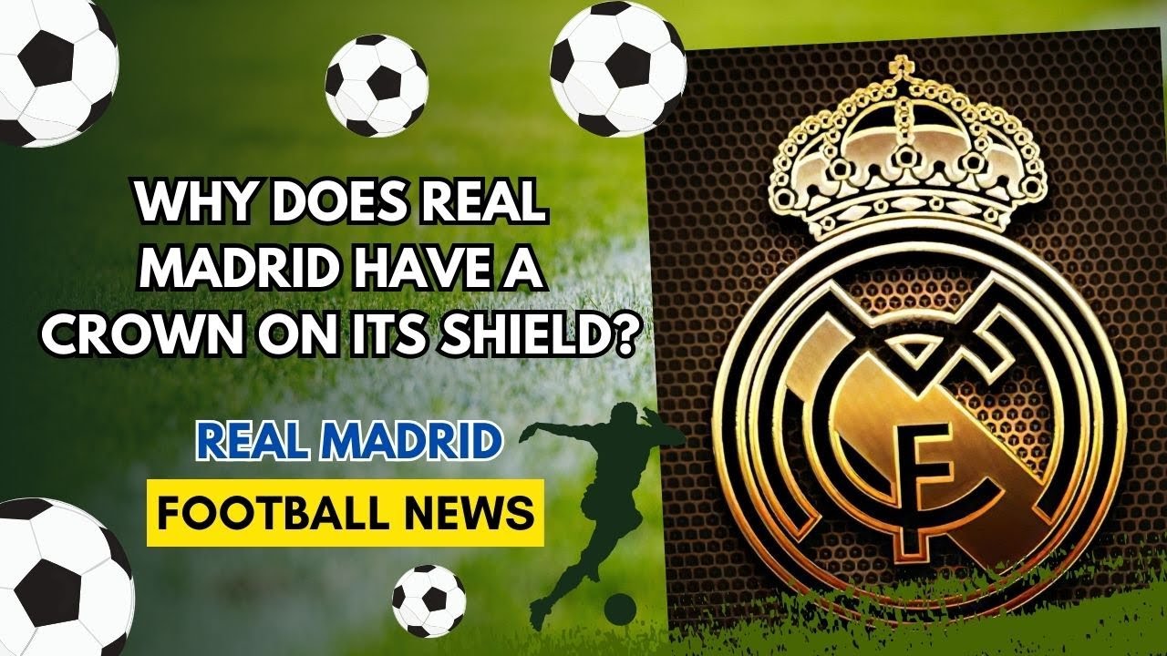 Why do Real Madrid have a crown on their crest and which other