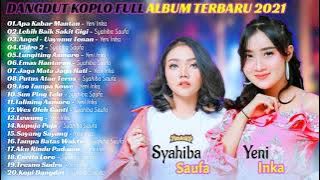 APA KABAR MANTAN  Full Album || Yeni Inka, Syahiba Saufa Terbaik 2021 || Dangdut Koplo Terbaik 2021