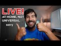 🔴 LIVE STREAM at Home!!! Not Universal, Sorry