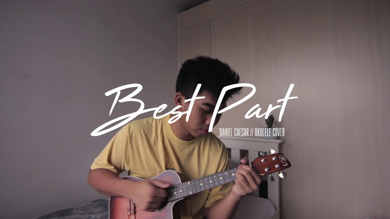 Best Part Daniel Caesar (Ukulele Cover) YouTube