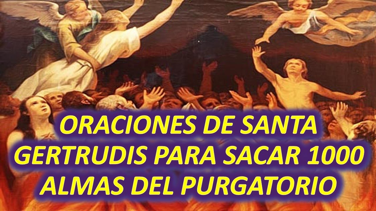 Oraciones De Santa Gertrudis Para Sacar 1000 Almas Del Purgatorio YouTube
