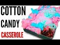 COTTON CANDY CASSEROLE! - How To Make It DIY