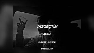 XELL! - Vazgeçtim (Slowed + Reverb) Resimi