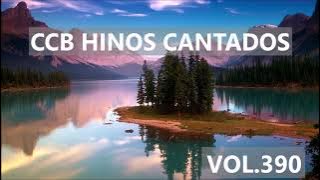 Hinos CCB Cantados - Coletânea de belos hinos Vol.390 #hinosccb #ccbhinos #ccbcultoonlineaovivo