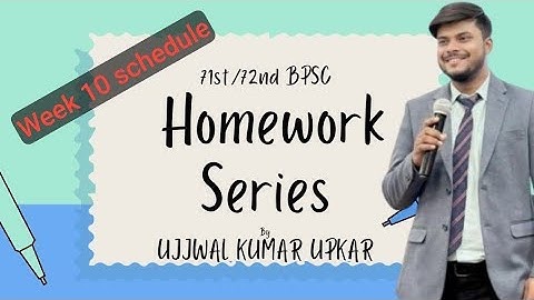 Homework series for 71st/72nd BPSC  Aspirants : WEEK 10 SCHEDULE