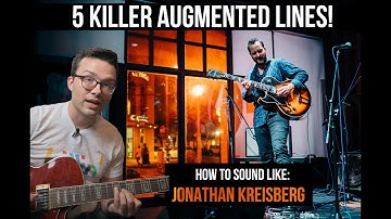 How to Sound Like Jonathan Kreisberg - 5 Killer Augmented Lines