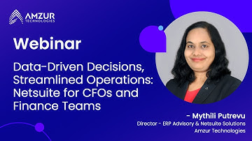 Data-Driven Decisions, Streamlined Operations: Netsuite for CFOs and Finance Teams | Amzur Webinar