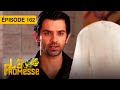 La Promesse (Khushi et Arnav) - EP 162 - série doublée en français