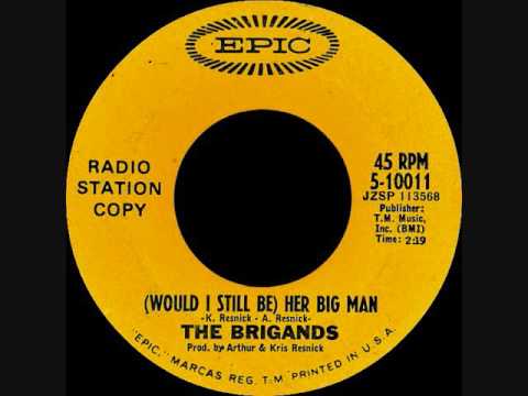 The Brigands - (Would I still be) her big man