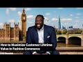 CXO Dispatch | Cohan Leon Daley - How to Maximize Customer Lifetime Value in Fashion Commerce
