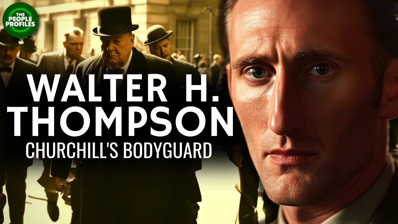 Walter H. Thompson - Churchill’s Bodyguard