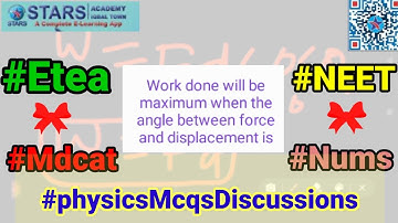 Work done will be maximum when the angle between force and displacement is?|Physics mcqs discussions