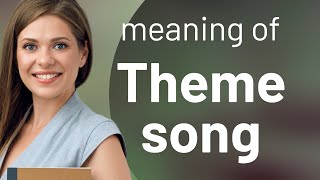 Theme song — what is THEME SONG definition