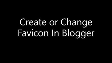 Quick Guide To Add Or Change Favicon In Blogger - PBT