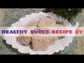 Healthy sweet recipe by tasty food cook with urooj