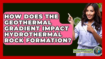 How Does The Geothermal Gradient Impact Hydrothermal Rock Formation? - Earth Science Answers