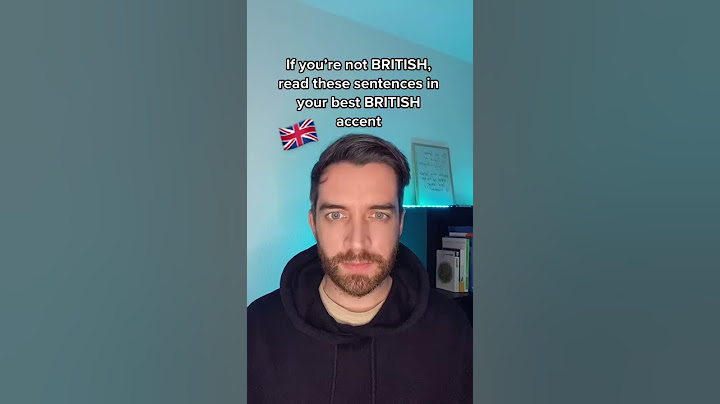 If you’re NOT British, read these sentences in your best British accent! 🇬🇧
