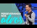 Perseverando nos Alvos | Pr. Lucinho (06/01/2018)